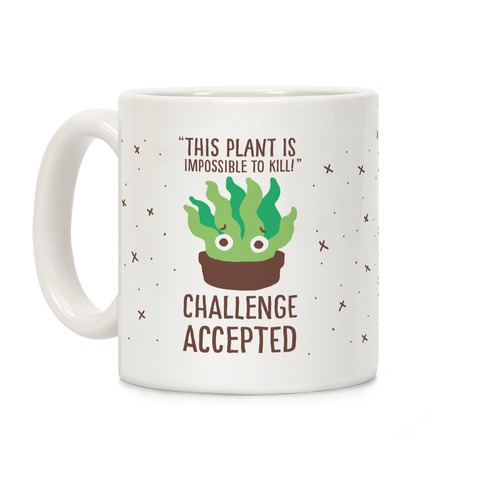 "Impossible" to Kill Plant Coffee Mug