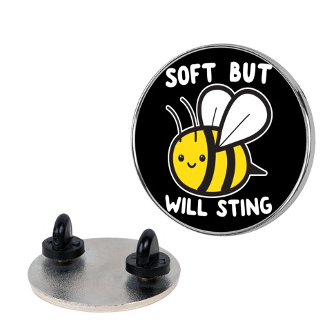 Soft But Will Sting Bee Pin