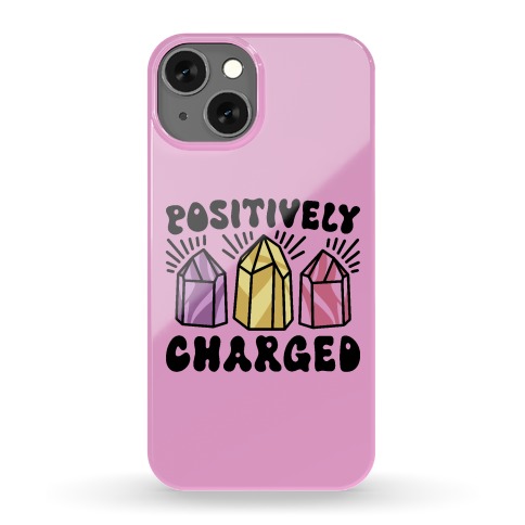 Positively Charged Crystals Phone Case