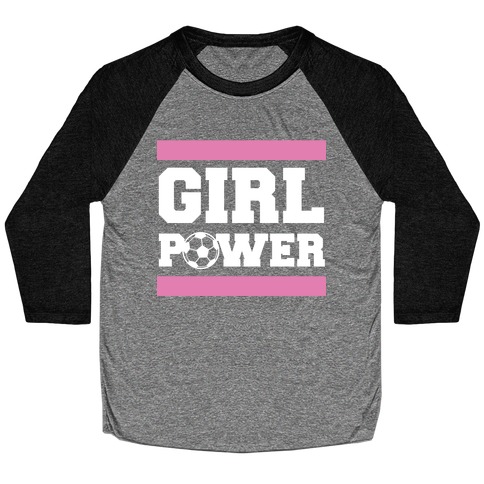 Girl Power (Soccer) Baseball Tee