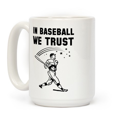 In Baseball We Trust Coffee Mug