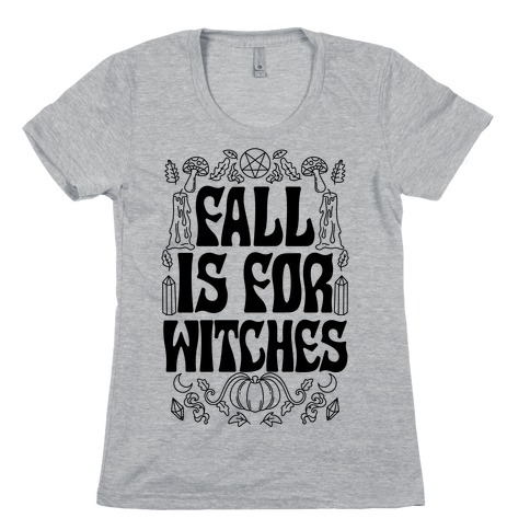Fall Is For Witches Womens T-Shirt
