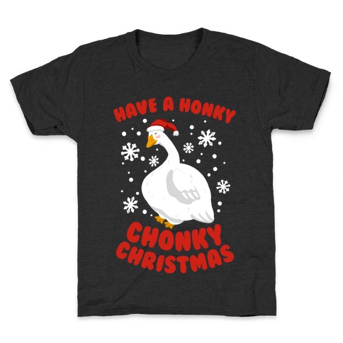 Have A Honky Chonky Christmas Kids T-Shirt
