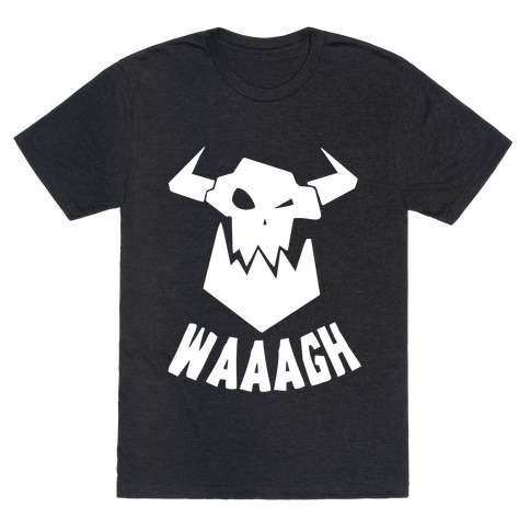 WAAAGH T-Shirt
