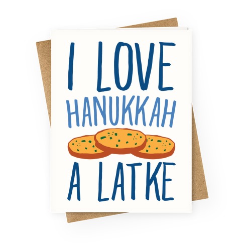 I Love Hanukkah A Latke Parody Greeting Card