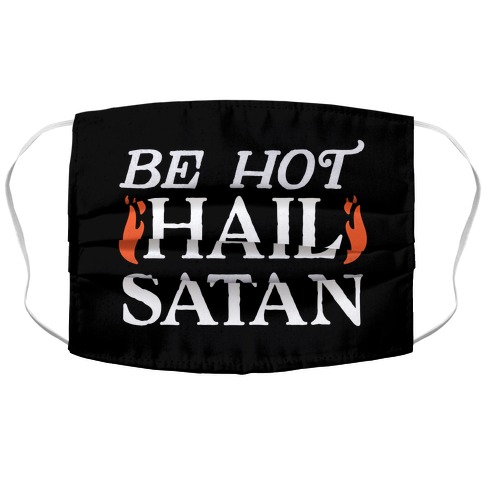 Be Hot Hail Satan Accordion Face Mask