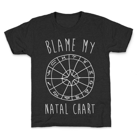 Blame My Natal Chart White Print Kids T-Shirt