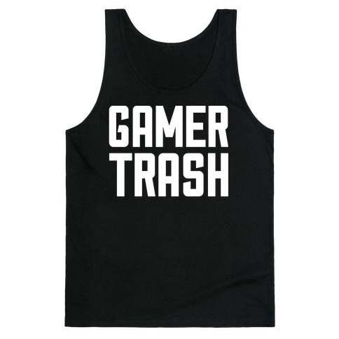 Gamer Trash Tank Top