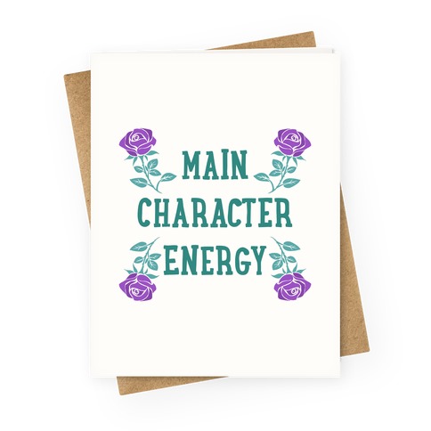 Main Character Energy Greeting Card