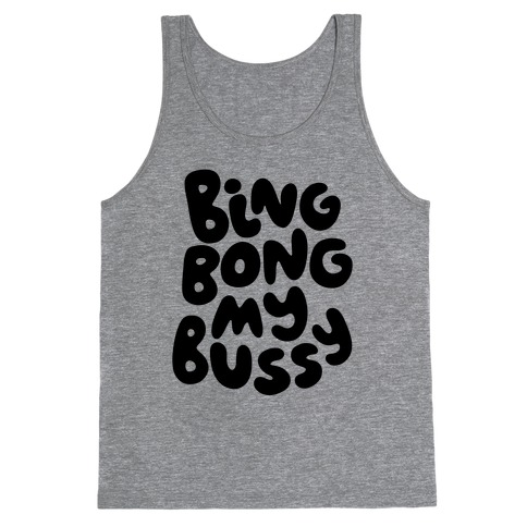 Bing Bong My Bussy Tank Top