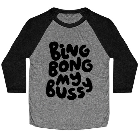Bing Bong My Bussy Baseball Tee