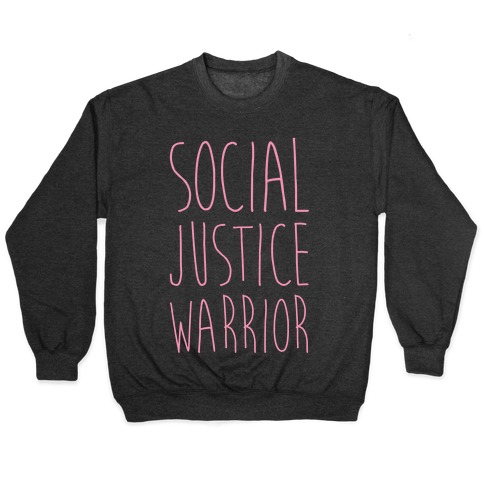 Social Justice Warrior Pullover
