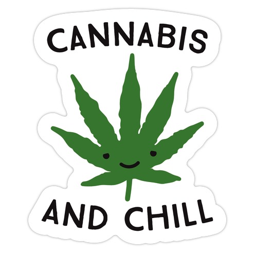 Cannabis And Chill Die Cut Sticker