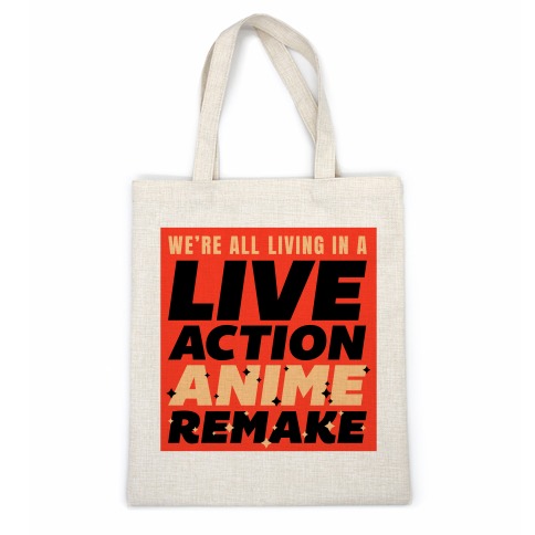 We're All Living In A Live Action Anime Remake Casual Tote
