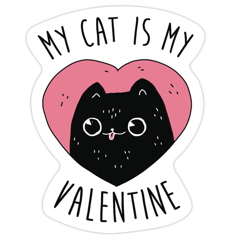 My Cat is My Valentine Die Cut Sticker