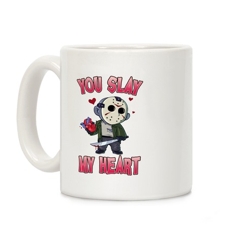 You Slay My Heart Coffee Mug