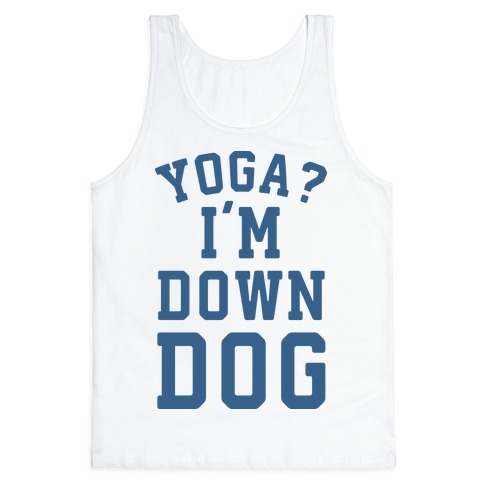 Yoga I'm Down Dog Tank Top