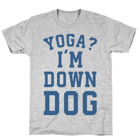 Yoga I'm Down Dog T-Shirt