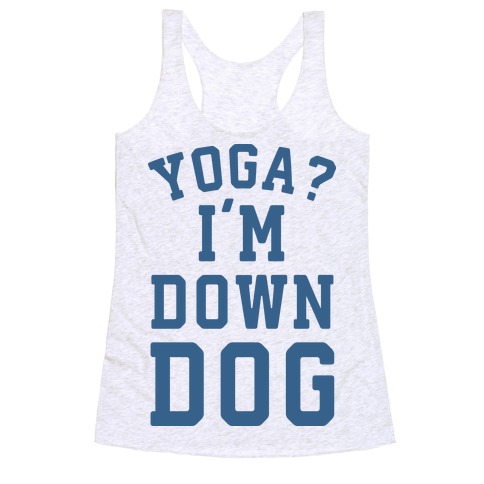 Yoga I'm Down Dog Racerback Tank Top