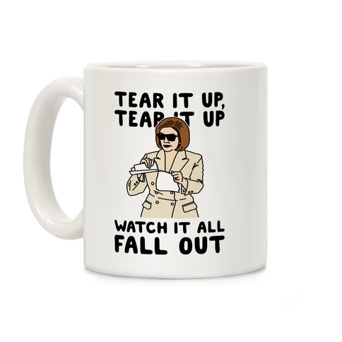 Tear It Up Tear It Up Nancy Pelosi Parody Coffee Mug