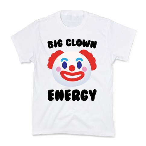 Big Clown Energy  Kids T-Shirt