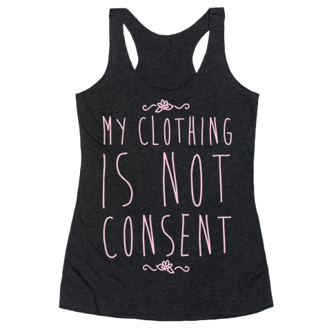 My Clothing Is Not Consent White Print Racerback Tank Top