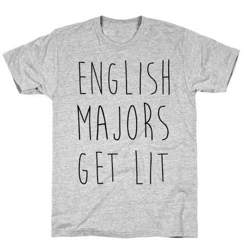 English Majors Get Lit T-Shirt