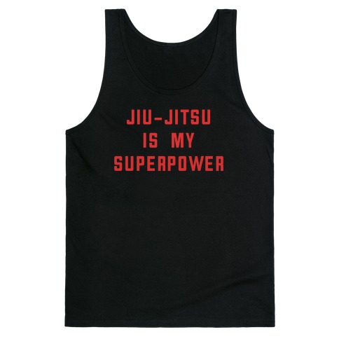 Jiu-jitsu Is My Superpower Tank Top