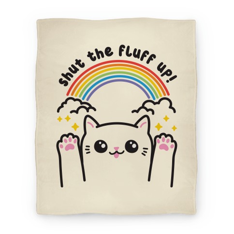 Shut The Fluff Up! Cat Pillows