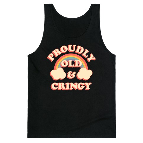 Proudly Old & Cringy Tank Top