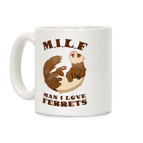 MILF Man I Love Ferrets Coffee Mug