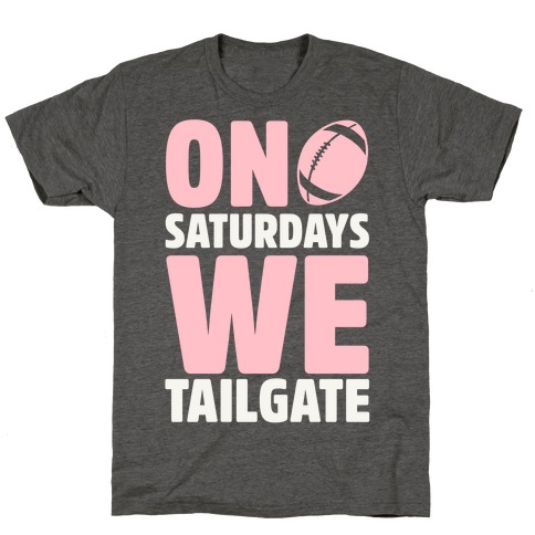 On Saturdays We Tailgate T-Shirt