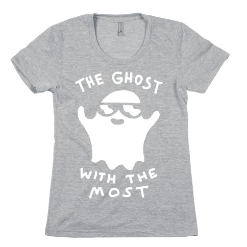 The Ghost With The Most Womens T-Shirt