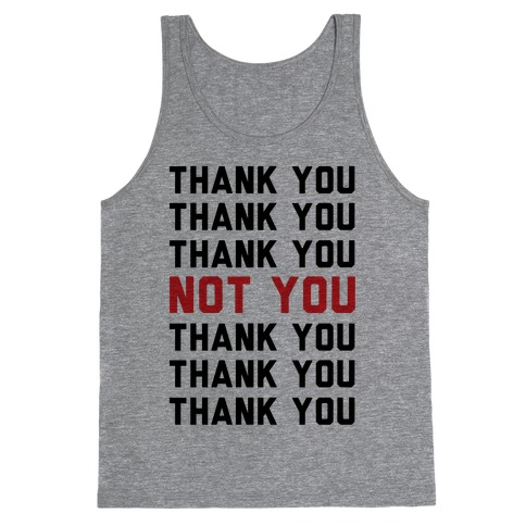 Thank You Not You Tank Top