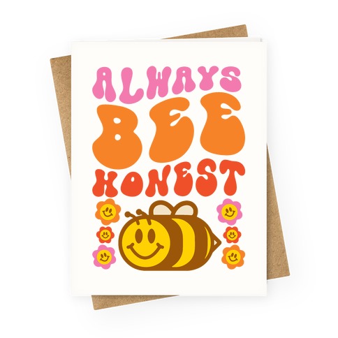 Always Bee Honest Greeting Card