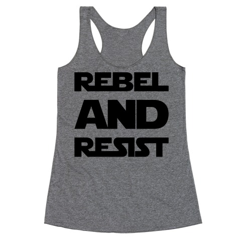 Rebel and Resist Parody Racerback Tank Top