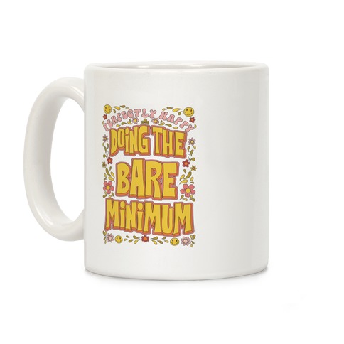 Perfectly Happy Doing the Bare Minimum Coffee Mug