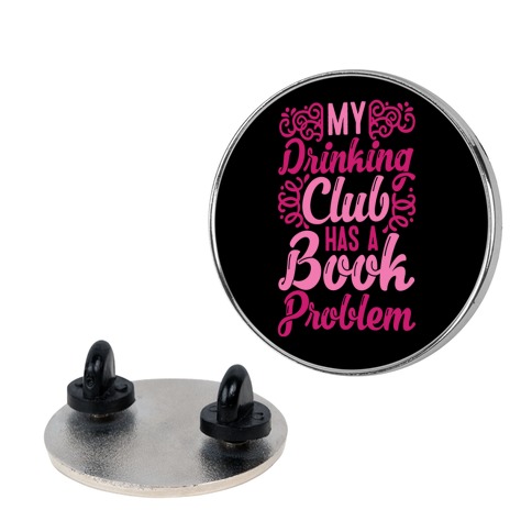 My Drinking Club Has A Book Problem Pin