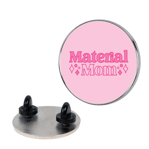 Material Mom Parody Pin
