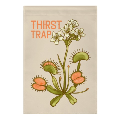 Thirst Trap Garden Flag