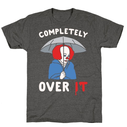 Completely Over It Parody White Print T-Shirt