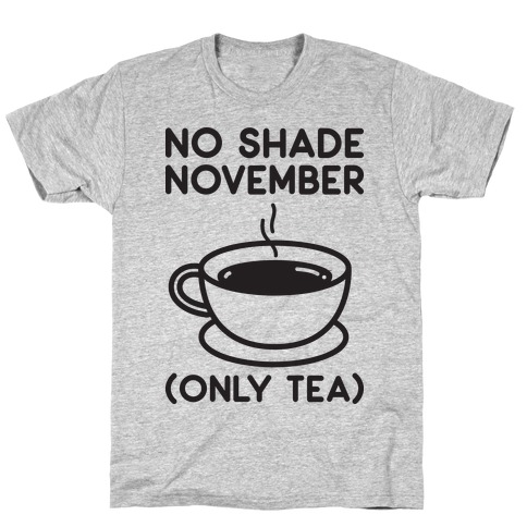 No Shade November T-Shirt
