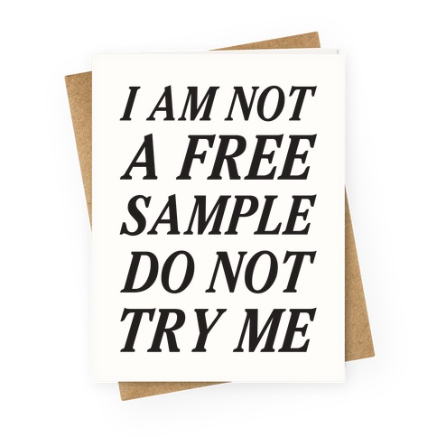 I am Not a Free Sample Greeting Card