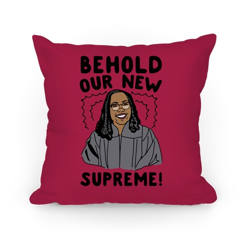 Behold Our New Supreme Ketanji Brown Jackson Pillow