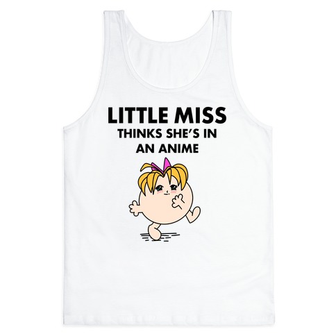 Little Miss Think's She's In an Anime Tank Top