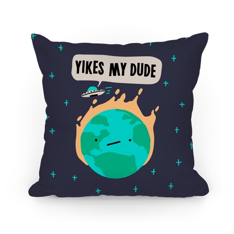 Yikes My Dude Pillow