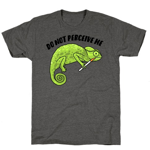 Don't F***ing Perceive Me Chameleon T-Shirt