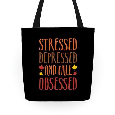 Stressed Depressed and Fall Obsessed Tote
