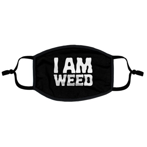 I AM Weed Flat Face Mask