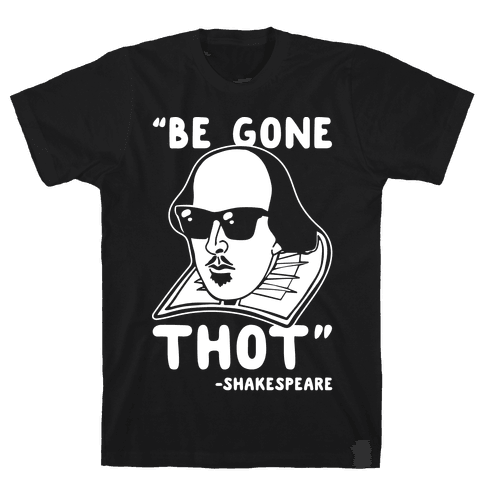 be gone thot shirt